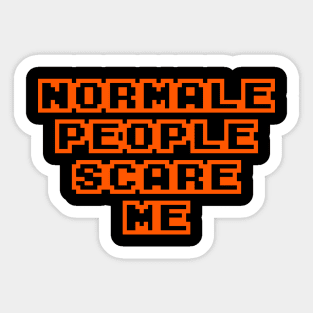 Normale Poeple Scare Me Halloween Tee Sticker